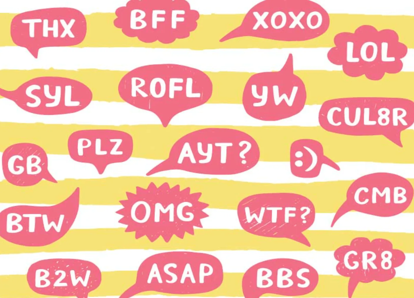 Illustration of pink speech bubbles with texting acronyms like THX, LOL, OMG and ASAP over a yellow-and-white striped background